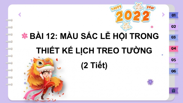 Giáo án PPT Mĩ thuật 6 kết nối Bài 12: Màu sắc lễ hội trong thiết kế lịch treo tường