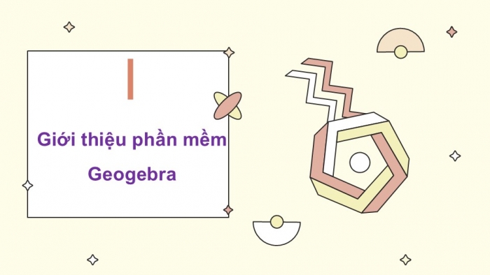 Giáo án PPT Toán 6 cánh diều Thực hành phần mềm GeoGebra