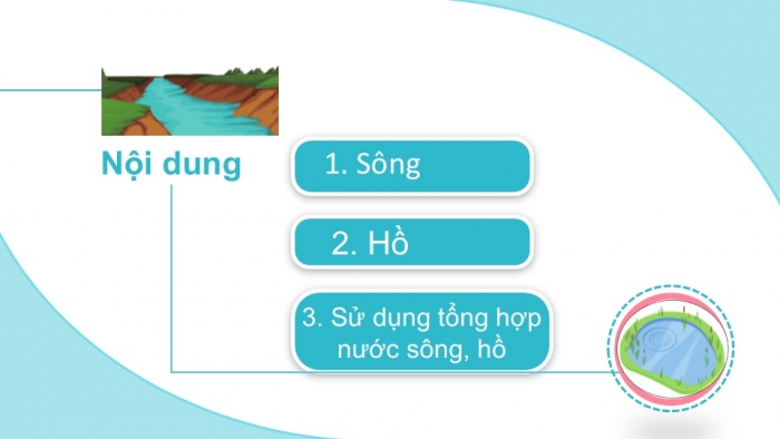 Giáo án PPT Địa lí 6 chân trời Bài 17: Sông và hồ