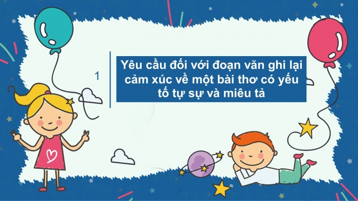 Giáo án PPT Ngữ văn 6 kết nối Bài 2: Viết đoạn văn ghi lại cảm xúc về một bài thơ có yếu tố tự sự và miêu tả