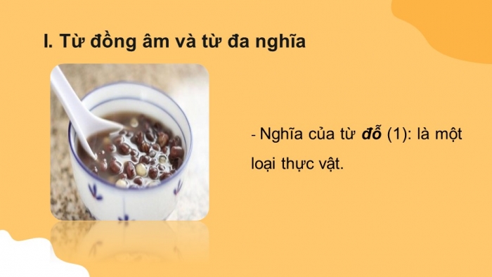 Giáo án PPT Ngữ văn 6 kết nối Bài 4: Từ đồng âm và từ đa nghĩa