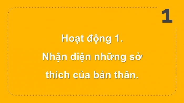 Giáo án PPT HĐTN 6 kết nối Tuần 7: Sở thích và khả năng của em