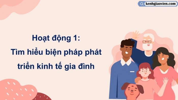 Giáo án điện tử Hoạt động trải nghiệm 9 cánh diều Chủ đề 6 - Hoạt động giáo dục 3: Phát triển kinh tế gia đình