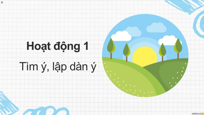 Giáo án điện tử Tiếng Việt 5 cánh diều Bài 12: Luyện tập tả phong cảnh (Tìm ý, lập dàn ý)