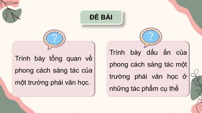 Giáo án điện tử chuyên đề Ngữ văn 12 kết nối CĐ 3 Phần 3: Thuyết trình về phong cách sáng tác của một trường phái văn học