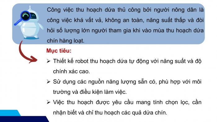 Giáo án điện tử chuyên đề Công nghệ 12 Điện - Điện tử Cánh diều Bài 8: Hình thành ý tưởng và lập kế hoạch nghiên cứu dự án thiết kế robot thu hoạch dứa tự động