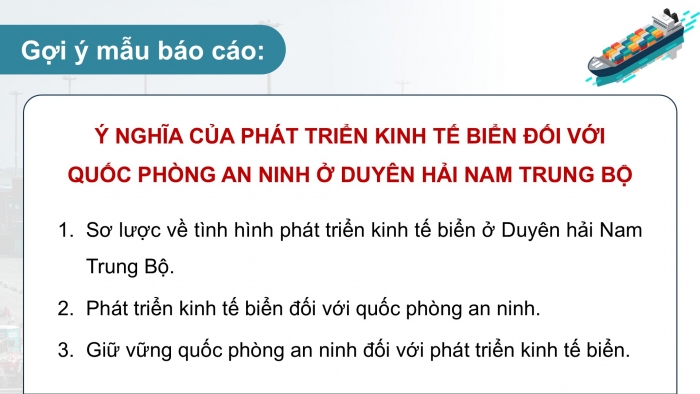 Giáo án điện tử Địa lí 12 kết nối Bài 27: Thực hành Tìm hiểu và viết báo cáo về ý nghĩa của phát triển kinh tế biển đối với quốc phòng an ninh ở Duyên hải Nam Trung Bộ