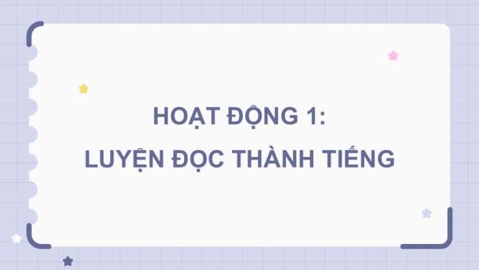 Giáo án điện tử Tiếng Việt 5 kết nối Bài 27: Một người hùng thầm lặng