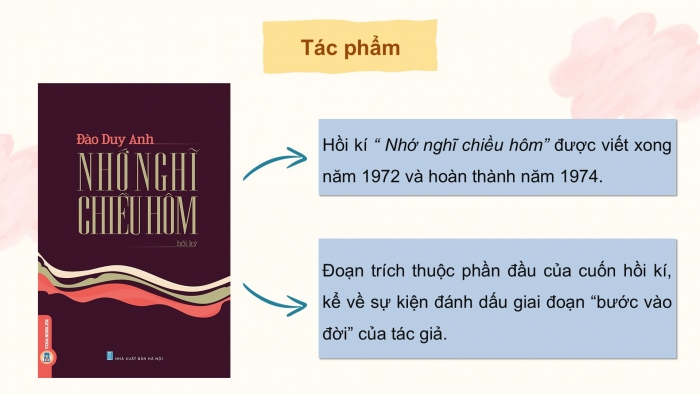 Giáo án PPT dạy thêm Ngữ văn 12 Kết nối bài 7: Bước vào đời (Trích Nhớ nghĩ chiều hôm – Đào Duy Anh)