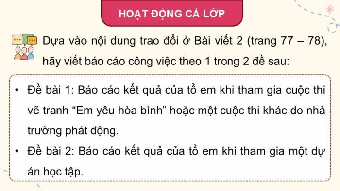 Giáo án điện tử Tiếng Việt 5 cánh diều Bài 16: Luyện tập viết báo cáo công việc (Thực hành viết)