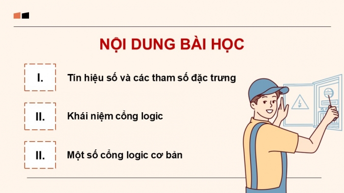 Giáo án điện tử Công nghệ 12 Điện - Điện tử Kết nối Bài 21: Tín hiệu số và các cổng logic cơ bản