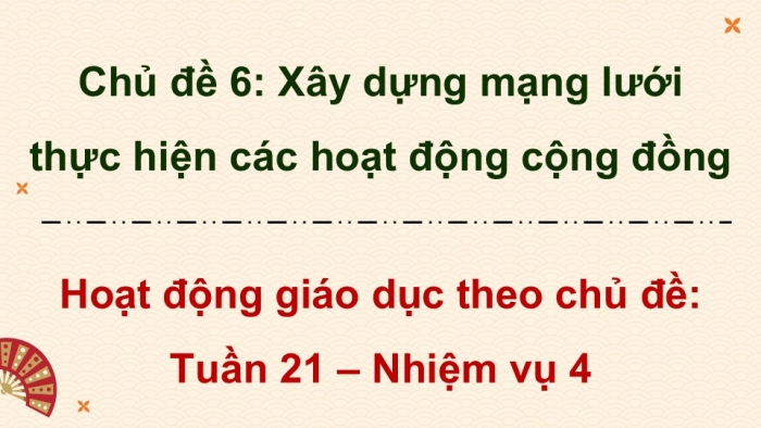 Giáo án điện tử Hoạt động trải nghiệm 9 chân trời bản 1 Chủ đề 6 Tuần 21