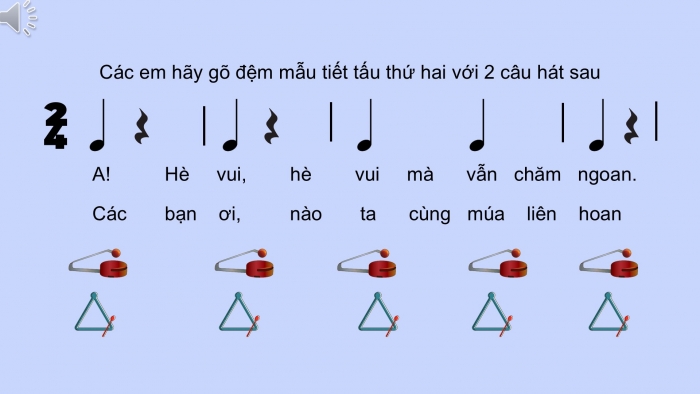 Giáo án PPT Âm nhạc 2 kết nối Tiết 32: Ôn tập bài hát Ngày hè vui, Nhạc cụ Dùng nhạc cụ gõ thể hiện các hình tiết tấu