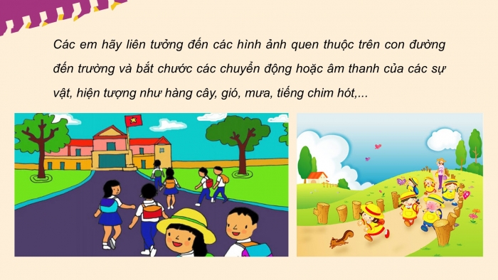 Giáo án PPT Âm nhạc 2 chân trời Tiết 2: Nghe, Hát Trên con đường đến trường