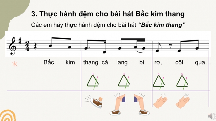 Giáo án PPT Âm nhạc 2 chân trời Tiết 4: Đọc tiết tấu, thực hành gõ đệm cho bài hát Bắc kim thang