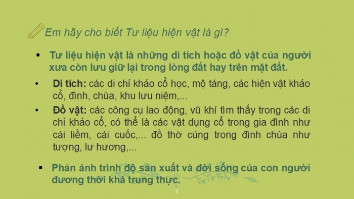 Giáo án PPT Lịch sử 6 kết nối Bài 2: Dựa vào đâu để biết và phục dựng lại lịch sử?