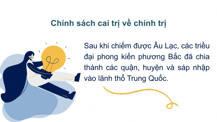 Giáo án PPT Lịch sử 6 cánh diều Bài 14: Chính sách cai trị của các triều đại phong kiến phương Bắc và chuyển biến kinh tế, xã hội, văn hoá của Việt Nam thời Bắc thuộc