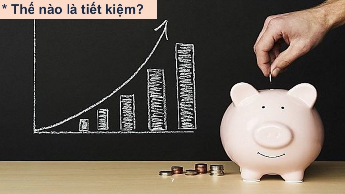 Giáo án PPT Công dân 6 kết nối Bài 8: Tiết kiệm