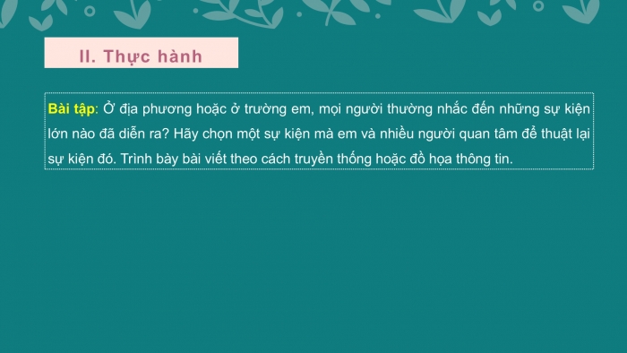 Giáo án PPT Ngữ văn 6 cánh diều Bài 5: Viết bài văn thuyết minh thuật lại một sự kiện