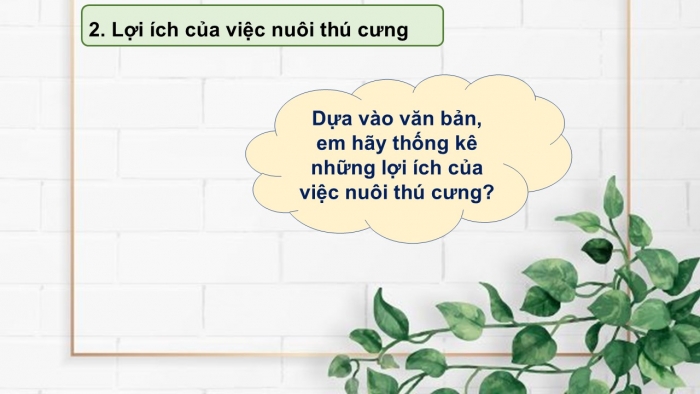 Giáo án PPT Ngữ văn 6 cánh diều Bài 8: Tại sao nên có vật nuôi trong nhà?