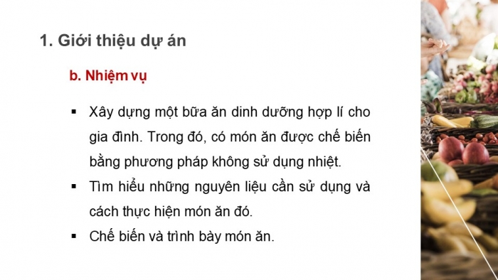 Giáo án PPT Công nghệ 6 chân trời Dự án 2: Món ăn cho bữa cơm gia đình