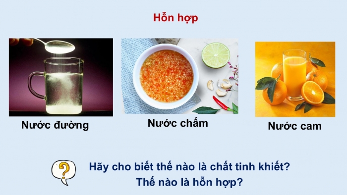 Giáo án PPT KHTN 6 kết nối Bài 16: Hỗn hợp các chất