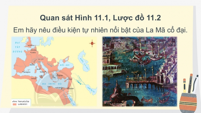 Giáo án PPT Lịch sử 6 chân trời Bài 11: La Mã cổ đại