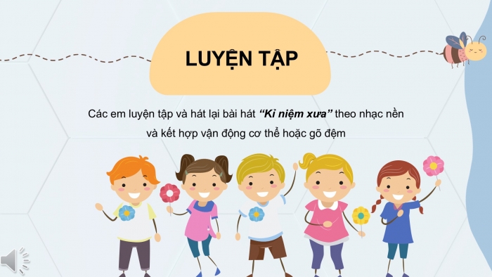 Giáo án PPT Âm nhạc 6 chân trời Tiết 28: Bài hát Kỉ niệm xưa (Auld lang syne)