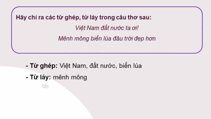 Giáo án PPT Ngữ văn 6 kết nối Bài 6: Nghĩa của từ ngữ, Từ ghép và từ láy, Cụm từ, Biện pháp tu từ