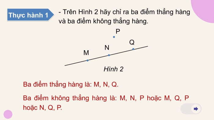 Giáo án PPT Toán 6 chân trời Bài 2: Ba điểm thẳng hàng. Ba điểm không thẳng hàng