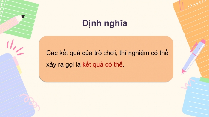 Giáo án PPT Toán 6 kết nối Bài 42: Kết quả có thể và sự kiện trong trò chơi, thí nghiệm