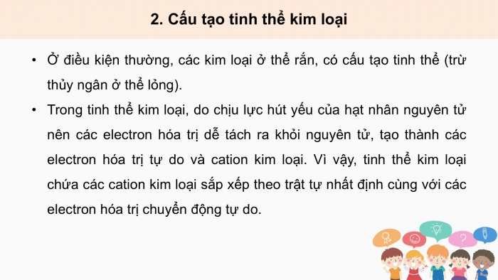 Giáo án điện tử Hóa học 12 cánh diều Bài 13: Cấu tạo và tính chất vật lí của kim loại