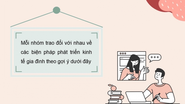 Giáo án điện tử Hoạt động trải nghiệm 9 cánh diều Chủ đề 6 - Hoạt động giáo dục 3: Phát triển kinh tế gia đình