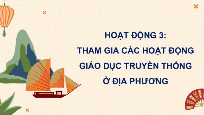 Giáo án điện tử Hoạt động trải nghiệm 9 chân trời bản 2 Chủ đề 5 Tuần 21