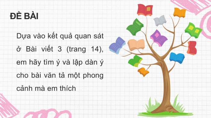 Giáo án điện tử Tiếng Việt 5 cánh diều Bài 12: Luyện tập tả phong cảnh (Tìm ý, lập dàn ý)