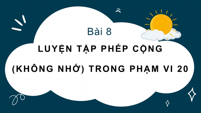 Giáo án PPT Toán 2 cánh diều bài Luyện tập phép cộng (không nhớ) trong phạm vi 20