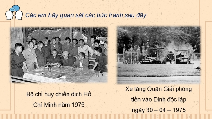 Giáo án điện tử Lịch sử và Địa lí 5 cánh diều Bài 15: Chiến dịch Hồ Chí Minh năm 1975