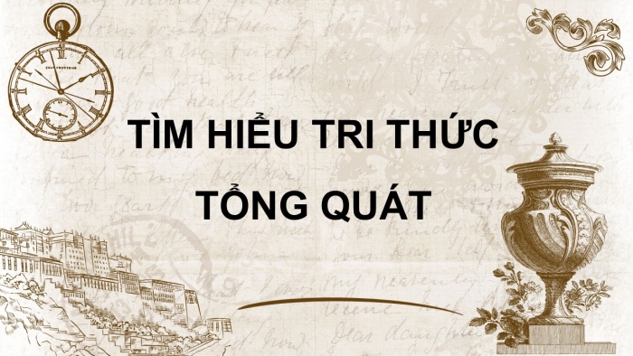 Giáo án điện tử chuyên đề Ngữ văn 12 kết nối CĐ 3 Phần Tri thức tổng quát (Phong cách sáng tác của một trường phái văn học)