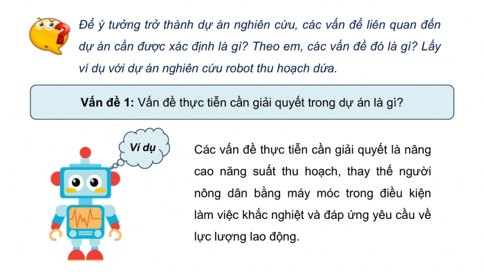 Giáo án điện tử chuyên đề Công nghệ 12 Điện - Điện tử Cánh diều Bài 8: Hình thành ý tưởng và lập kế hoạch nghiên cứu dự án thiết kế robot thu hoạch dứa tự động