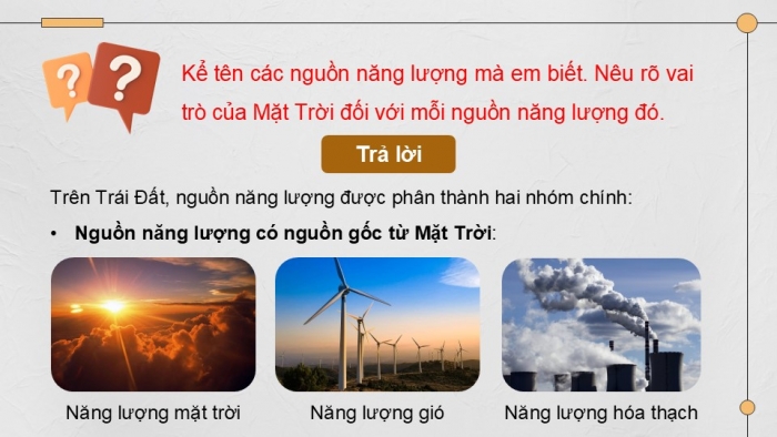 Giáo án điện tử KHTN 9 chân trời - Phân môn Vật lí Bài 14: Năng lượng của Trái Đất. Năng lượng hóa thạch