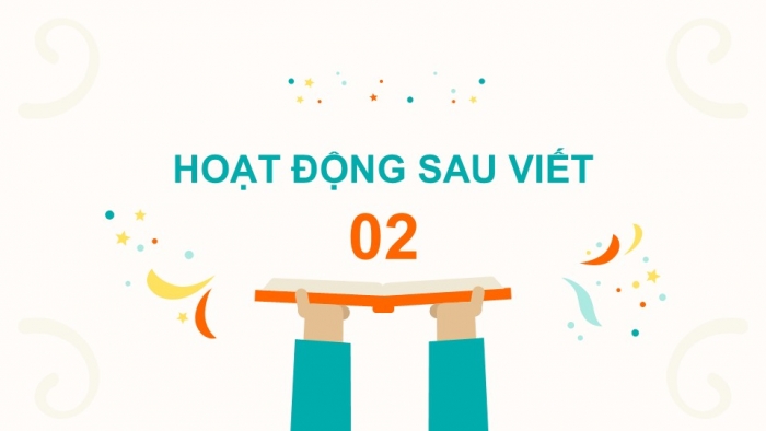 Giáo án điện tử Tiếng Việt 5 kết nối Bài 22: Luyện viết đoạn văn thể hiện tình cảm, cảm xúc về một sự việc