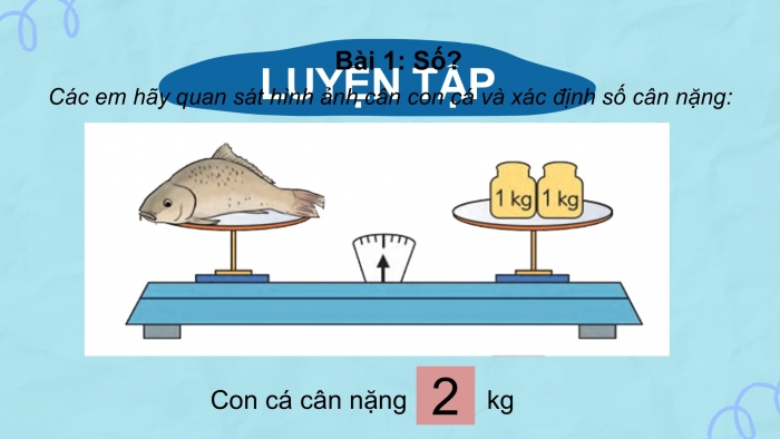 Giáo án PPT Toán 2 cánh diều bài Ki-lô-gam