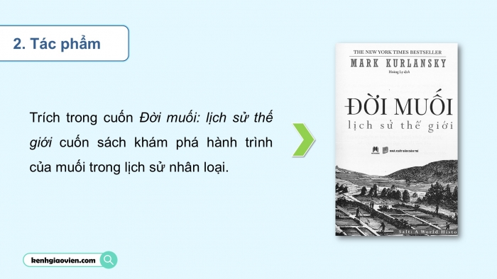 Giáo án điện tử Ngữ văn 12 kết nối Bài 8: Đời muối (Trích Đời muối: Lịch sử thế giới – Mác Kơ-len-xki – Mark Kurlansky)