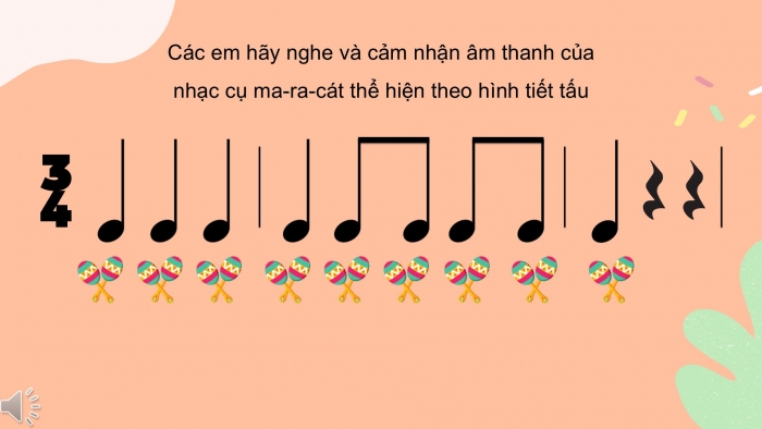 Giáo án PPT Âm nhạc 2 kết nối Tiết 25: Thường thức âm nhạc Nhạc cụ ma-ra-cát (maracas), Vận dụng – Sáng tạo