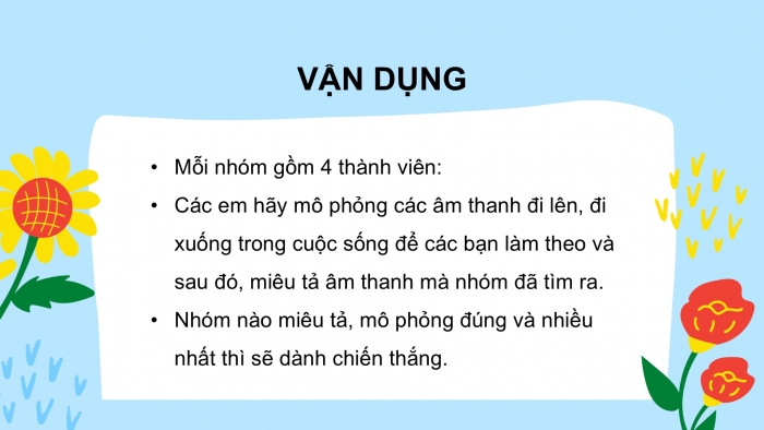 Giáo án PPT Âm nhạc 2 chân trời Tiết 1: Âm thanh đi lên đi xuống, Nhận biết chuỗi âm thanh đi lên đi xuống