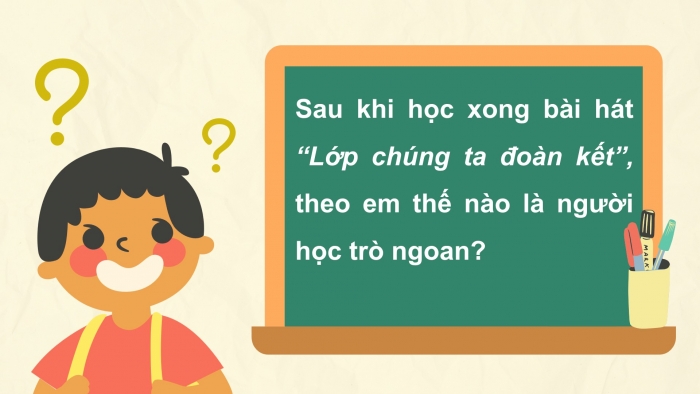 Giáo án PPT Âm nhạc 2 cánh diều Tiết 9: Hát Lớp chúng ta đoàn kết