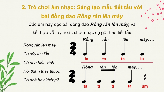 Giáo án PPT Âm nhạc 2 chân trời Tiết 3: Câu chuyện Khúc hát ru trên lưng mẹ, Trò chơi Sáng tạo mẫu tiết tấu với bài đồng dao