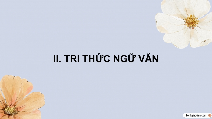 Giáo án điện tử Ngữ văn 9 kết nối Bài 7: Tiếng Việt (Lưu Quang Vũ)