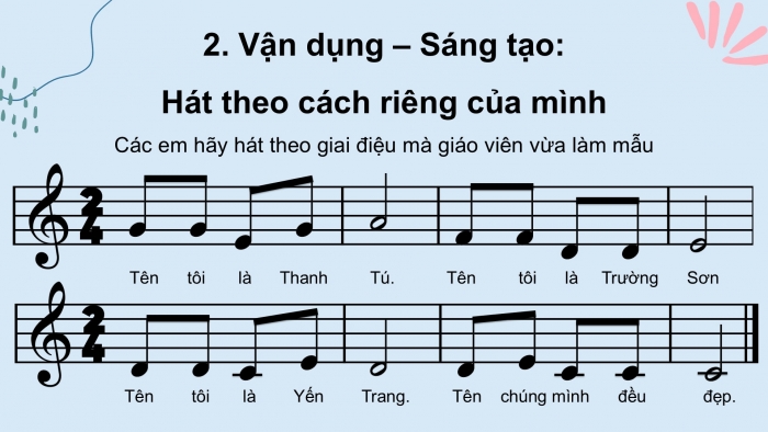 Giáo án PPT Âm nhạc 2 cánh diều Tiết 30: Nhạc cụ, Vận dụng – Sáng tạo Hát theo cách riêng của mình