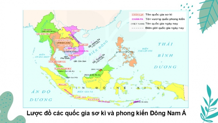 Giáo án PPT Lịch sử 6 kết nối Bài 12: Sự hình thành và bước đầu phát triển của các vương quốc phong kiến ở Đông Nam Á (từ thế kỉ VII đến thế kỉ X)